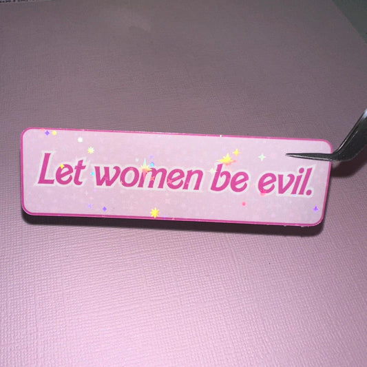 let women be evil