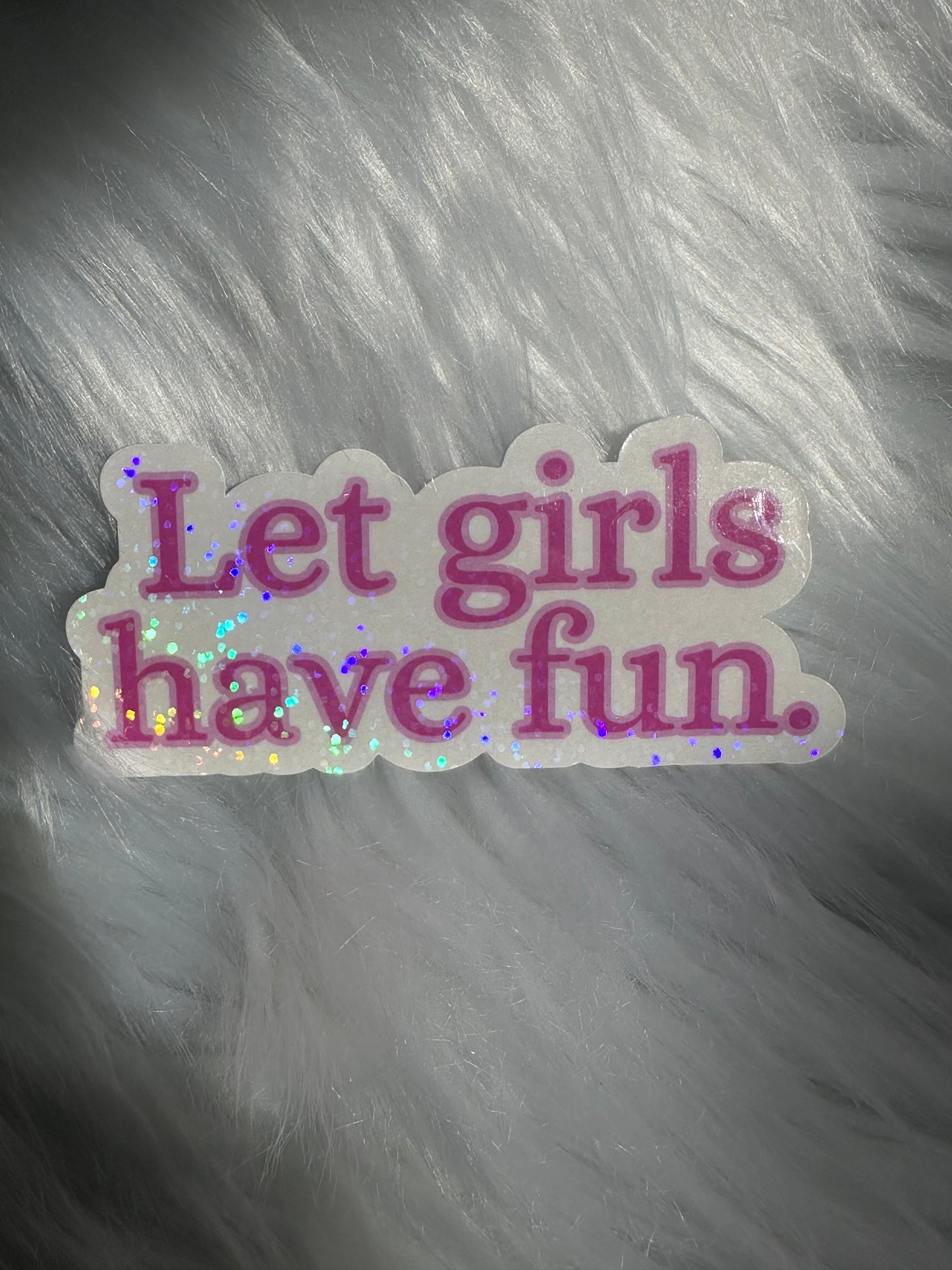 Let girls have fun sticker